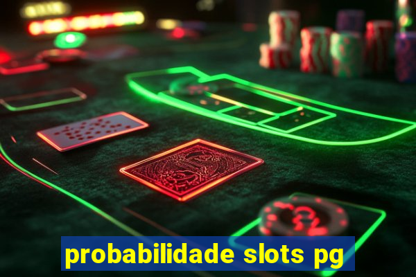 probabilidade slots pg